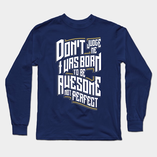 Awesome Not Perfect Long Sleeve T-Shirt by NineBlack